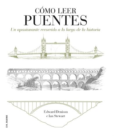 Cómo leer puentes "Un apasionante recorrido a lo largo de la historia". 