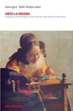 Ante la imagen. Pregunta formulada a los fines de una historia del arte.