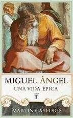 Miguel Ángel. Una vida épica.