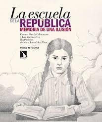 La escuela de la República. Memoria de una ilusión