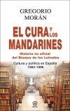 El cura y los mandarines (Historia no oficial del Bosque de los Letrados) "Cultura y política en España, 1962-1996"
