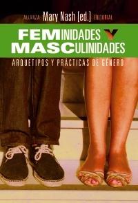 Feminidades y masculinidades. Arquetipos y prácticas de género. 