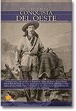 Breve historia de la conquista del Oeste.