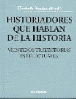 Historiadores que hablan de la Historia. Veintidós trayectorias intelectuales. 