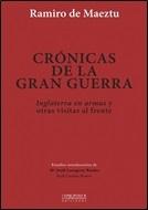 Crónicas de la Gran Guerra. Inglaterra en armas y otras visitas al frente