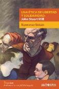 Una ética de libertad y solidaridad: John Stuart Mill. 