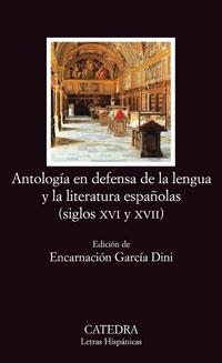 Antología en defensa de la lengua y literatura españolas, ( siglos XVI y XVII )