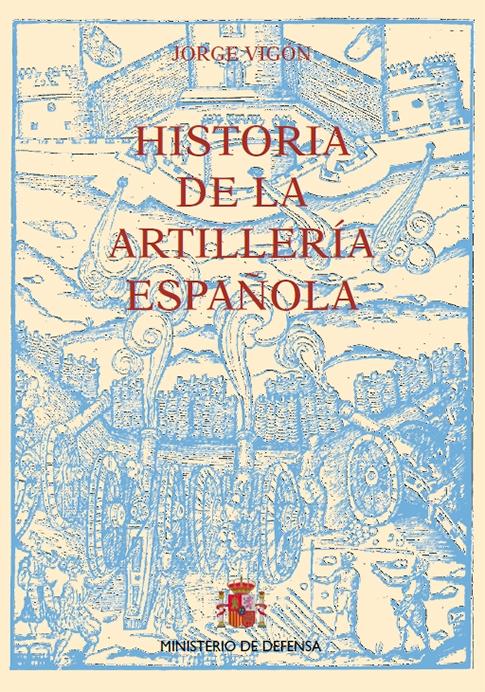 Historia de la artillería española. (3Vol)