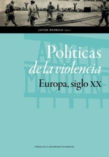 Políticas de la violencia. Europa, siglo XX. 