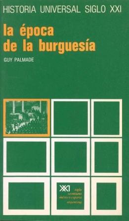 La Época de la burguesía "(Historia Universal Siglo XXI - 27)". 