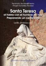 Santa Teresa al habla con el hombre de hoy. Preparando un centenario "XVI Curso de Antropología Filosófica ( 12 de febrero al 2 de abril de 2014)". 