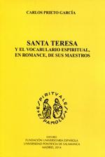 Santa Teresa y el vocabulario espiritual, en romance, de sus maestros. 