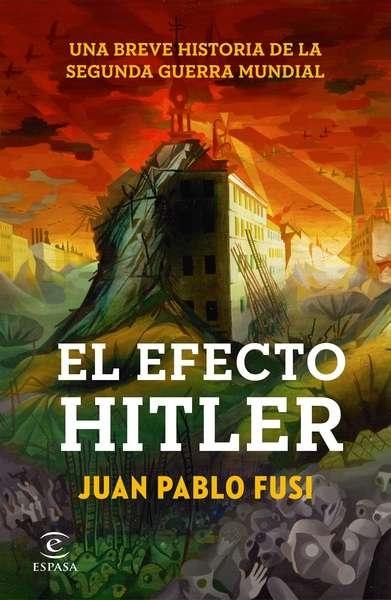 Una breve historia de la segunda guerra mundial "El efecto Hitler".