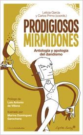 Prodigiosos mirmidones "Antología y apología del dandismo". 