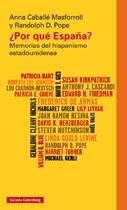 ¿Por qué España? Memorias del hispanismo estadounidense. 