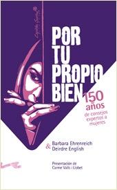 Por tu propio bien "150 años de consejos expertos a mujeres". 