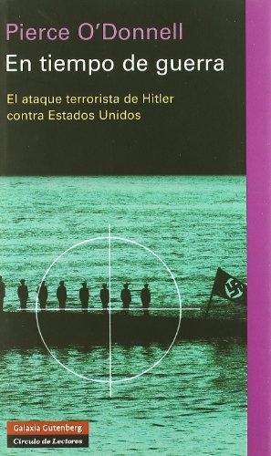 En tiempo de guerra "El ataque terrorista de Hitler contra Estados Unidos"