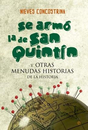 Se armó la de San Quintín y otras menudas historias de la Historia. 