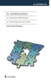 El Federalismo "La libertad protegida. La convivencia pactada". 