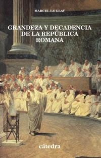 Grandeza y decadencia de la República Romana