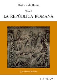 Historia de Roma - 1: La república romana