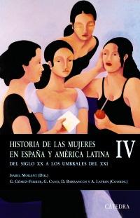 Historia de las mujeres en España y América Latina - IV "Del siglo XX a los umbrales del XXI"