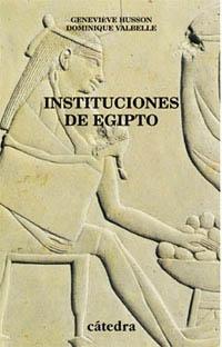 Instituciones de Egipto "De los primeros faraones a los emperadores romanos"