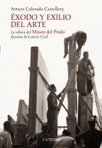 Éxodo y exilio del arte "La odisea del Museo del Prado durante la guerra civil". 