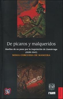 De pícaros y malqueridos huellas de su paso por la Inquisición de Zumárraga (1539-1547). 