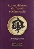 Los mudéjares de Teruel.