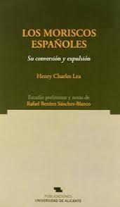 Los moriscos españoles "Su conversión y expulsión".