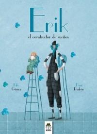 Erik el constructor de sueños