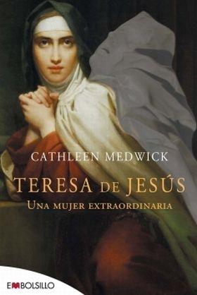 Teresa de Jesús: Una mujer extraordinaria. 