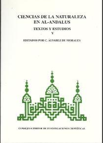 Ciencias de la Naturaleza en Al-Andalus - V "Textos y Estudios". 