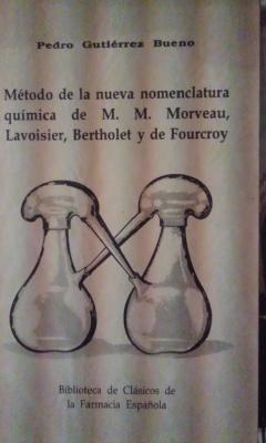 Método de la nueva nomenclatura química de M.M. Morveau, Lavoisier, Bertholet y de Fourcroy. 