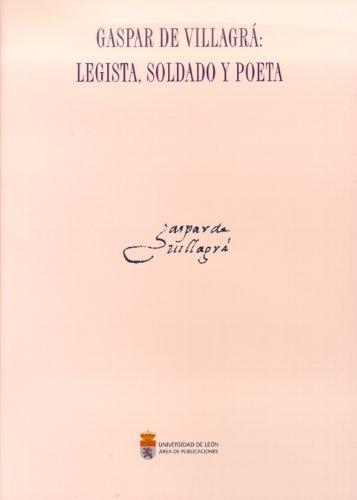 Gaspar de Villagrá: legista, soldado y poeta