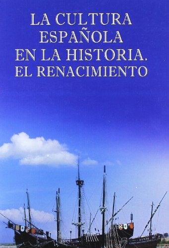 La cultura española en la historia. El Renacimiento. 