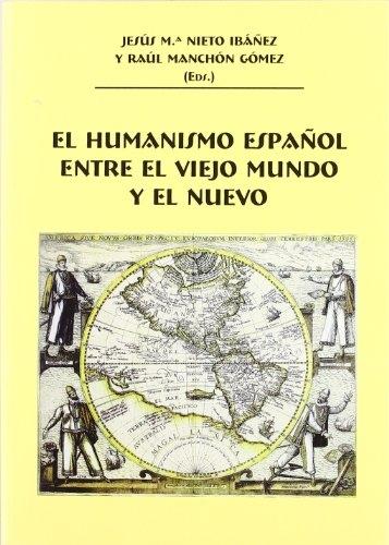El humanismo español entre el viejo mundo y el nuevo