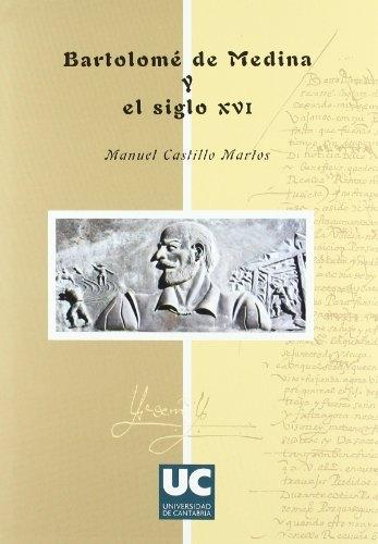 Bartolomé de Medina y el siglo XVI