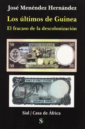 Los últimos de Guinea "El fracaso de la descolonización". 