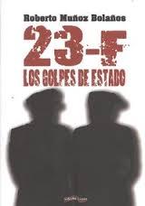 23-F, los golpes de estado. 