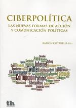 Ciberpolítica "Las nuevas formas de acción y comunicación políticas". 