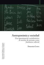 Antroponimia y sociedad. Una aproximación sociohistórica al nombre de persona "como fenómeno cultural"