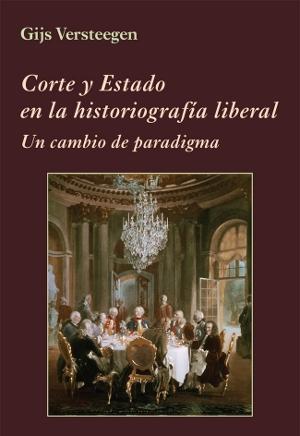 Corte y Estado en la historiografía liberal. Un cambio de paradigma