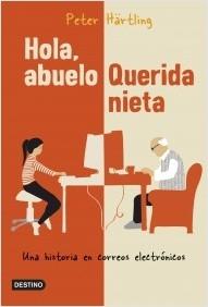 Hola, abuelo. Querida nieta "Una historia en correos electrónicos"