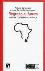 Regreso al futuro: cultura y desarrollo en África "Cultura y desarrollo en Africa"