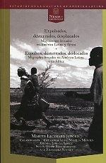 Expulsados, desterrados, desplazados. Migraciones forzadas en América Latina y e. 