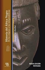 Historia del África negra : de los orígenes a las independencias.