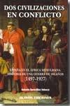 Dos civilizaciones en conflicto : España en el África musulmana. Historia de una guerra de 400 años: (14