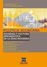 Política, economía, sociedad y cultura afroasiática en la Edad Moderna.